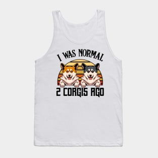 Welsh Corgi - I Was Normal 2 Corgis Ago Tank Top